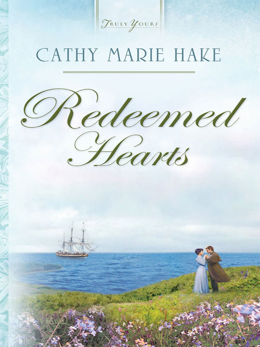 Title details for Redeemed Hearts by Cathy Marie Hake - Available